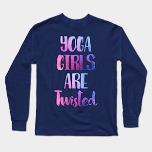 Yoga Girls Are Twisted Long Sleeve T-Shirt